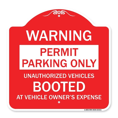 Signmission Permit Parking Unauthorized Vehicles Booted Vehicle Owners Expense Alum, 18" L, 18" H, RW-1818-23311 A-DES-RW-1818-23311